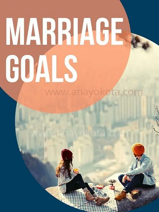 9 POWERFUL MARRIAGE GOALS FOR EVERY BEAUTIFUL COUPLE