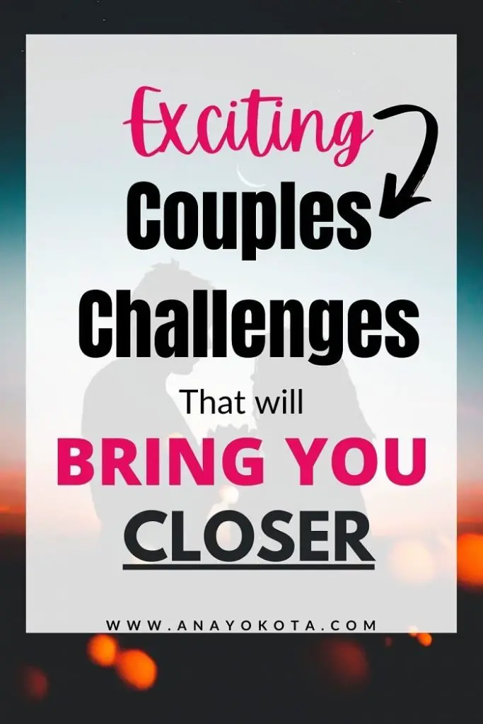 Exciting Couple Challenges That Will Bring You Closer Ana Yokota 